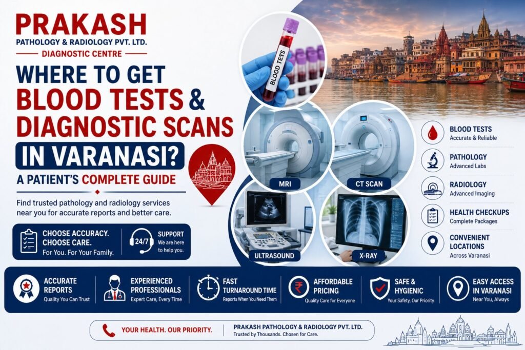 Where to Get Blood Tests & Diagnostic Scans in Varanasi? A Patient’s Complete Guide